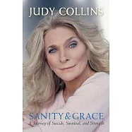 Sanity And Grace: A Journey of Suicide, Survival, and Strength