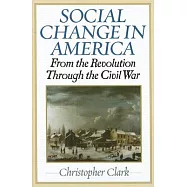 Social Change in America: From the Revolution through the Civil War