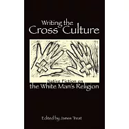 Writing the Cross Culture: Native Fiction on the White Man&rsquo;s Religion