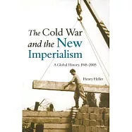 The Cold War And the New Imperialism: A Global History, 1945-2005