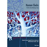 Human Clocks: The Bio-Cultural Meanings of Age