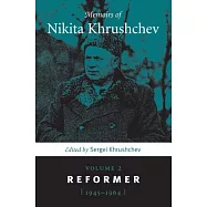 Memoirs of Nikita Khrushchev: Reformer, 1945-1964