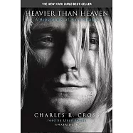 Heavier Than Heaven: A Biography of Kurt Cobain, Library Edition