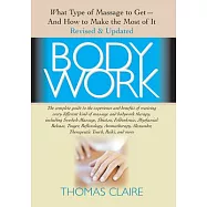 Body Work: What Kind of Massage to Get - And How to Make the Most of It