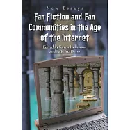 Fan Fiction And Fan Communities in the Age of the Internet: New Essays