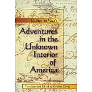 Cabeza De Vaca’s Adventures in the Unknown Interior of America