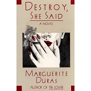 Destroy, She Said/Destruction and Language: An Interview With Marguerite Duras