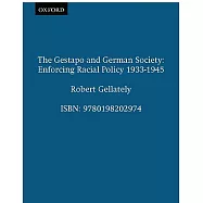 The Gestapo and German Society: Enforcing Racial Policy 1933-1945