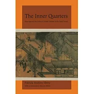 The Inner Quarters: Marriage and the Lives of Chinese Women in the Sung Period
