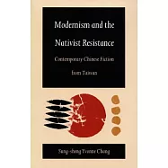 Modernism and the Nativist Resistance: Contemporary Chinese Fiction from Taiwan