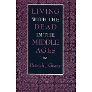 Living with the Dead in the Middle Ages