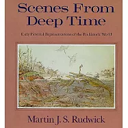 Scenes from Deep Time: Early Pictorial Representations of the Prehistoric World