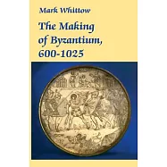The Making of Byzantium, 600-1025
