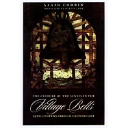 Village Bells: The Culture of the Senses in the Nineteenth-Century French Countryside