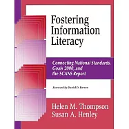 Fostering Information Literacy: Connecting National Standards, Goals 2000, and the Scans Report