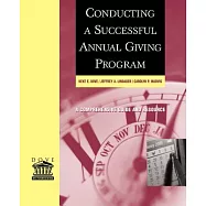Conducting a Successful Annual Giving Program: A Comprehensive Guide and Resource