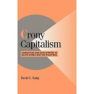 Crony Capitalism: Corruption and Development in South Korea and the Philippines