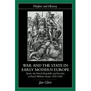 War and the State in Early Modern Europe: Spain, the Dutch Republic and Sweden as Fiscal-Military States