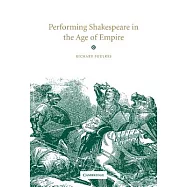 Performing Shakespeare in the Age of Empire