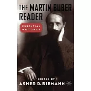 The Martin Buber Reader: Essential Writings