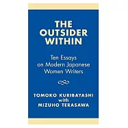 The Outsider Within: Ten Essays on Modern Japanese Women Writers