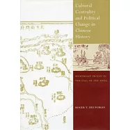 Cultural Centrality and Political Change in Chinese History: Northeast Henan in the Fall of the Ming