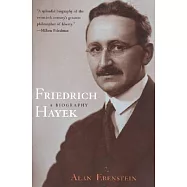 Friedrich Hayek: A Biography