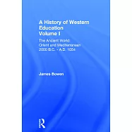 History of Western Education: The Ancient World : Orient and Mediterranean 2000 B.C.-A.D. 1054