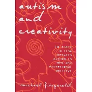 Autism and Creativity: Is There a Link Between Autism in Men and Exceptional Ability