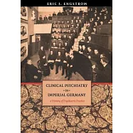 Clinical Psychiatry in Imperial Germany: A History of Psychiatric Practice