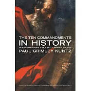 The Ten Commandments in History: Mosaic Paradigms for a Well-Ordered Society