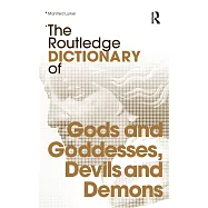 The Routledge Dictionary of Gods and Goddesses, Devils and Demons