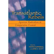 Transatlantic Rebels: Agrarian Radicalism in Comparative Context
