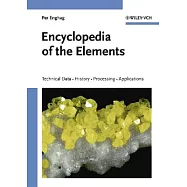 Encyclopedia of the Elements: Technical Data - History - Processing - Applications