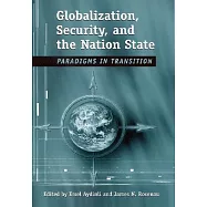 Globalization, Security, And The Nation-State: Paradigms In Transition