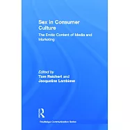 Sex in Consumer Culture: The Erotic Content of Media And Marketing
