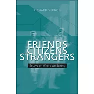 Friends, Citizens, Strangers: Essays on Where We Belong