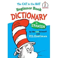 The Cat in the Hat Beginner Book Dictionary in Spanish: Spanish Only