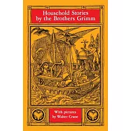 Household Stories from the Collection of the Brothers Grimm