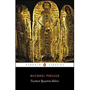 Fourteen Byzantine Rulers: The Chronographia of Michael Psellus