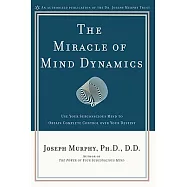 The Miracle of Mind Dynamics: A New Way to Triumphant Living