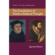 The Foundations of Modern Political Thought: Volume 2, the Age of Reformation