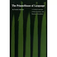 The Prison-House of Language: A Critical Account of Structuralism and Russian Formalism