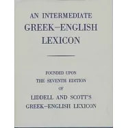 An Intermediate Greek-English Lexicon: Founded Upon the 7th Ed. of Liddell and Scott’s Greek-English Lexicon. 1889.