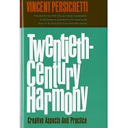 Twentieth-Century Harmony: Creative Aspects and Practice