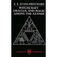 Witchcraft, Oracles and Magic Among the Azande