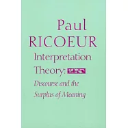 Interpretation Theory: Discourse and the Surplus of Meaning