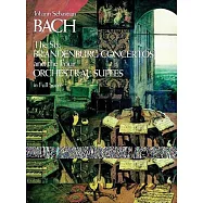 Six Brandenburg Concertos and the Four Orchestral Suites in Full Score
