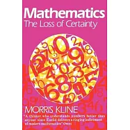 Mathematics: The Loss of Certainty