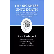 Kierkegaard’s Writings, XIX, Volume 19: Sickness Unto Death: A Christian Psychological Exposition for Upbuilding and Awakening